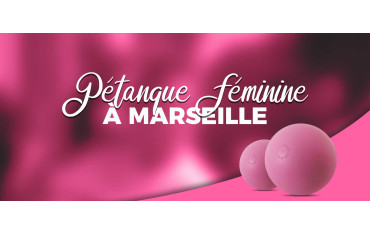 La pétanque féminine à Marseille : portrait des joueuses de talent et des compétitions dédiées
