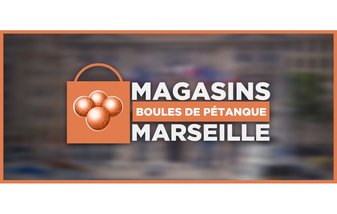 Dans quels magasins acheter ses boules de pétanque à Marseille ?