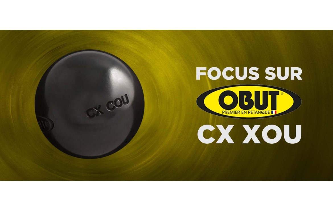 Focus sur la boule Obut CX COU